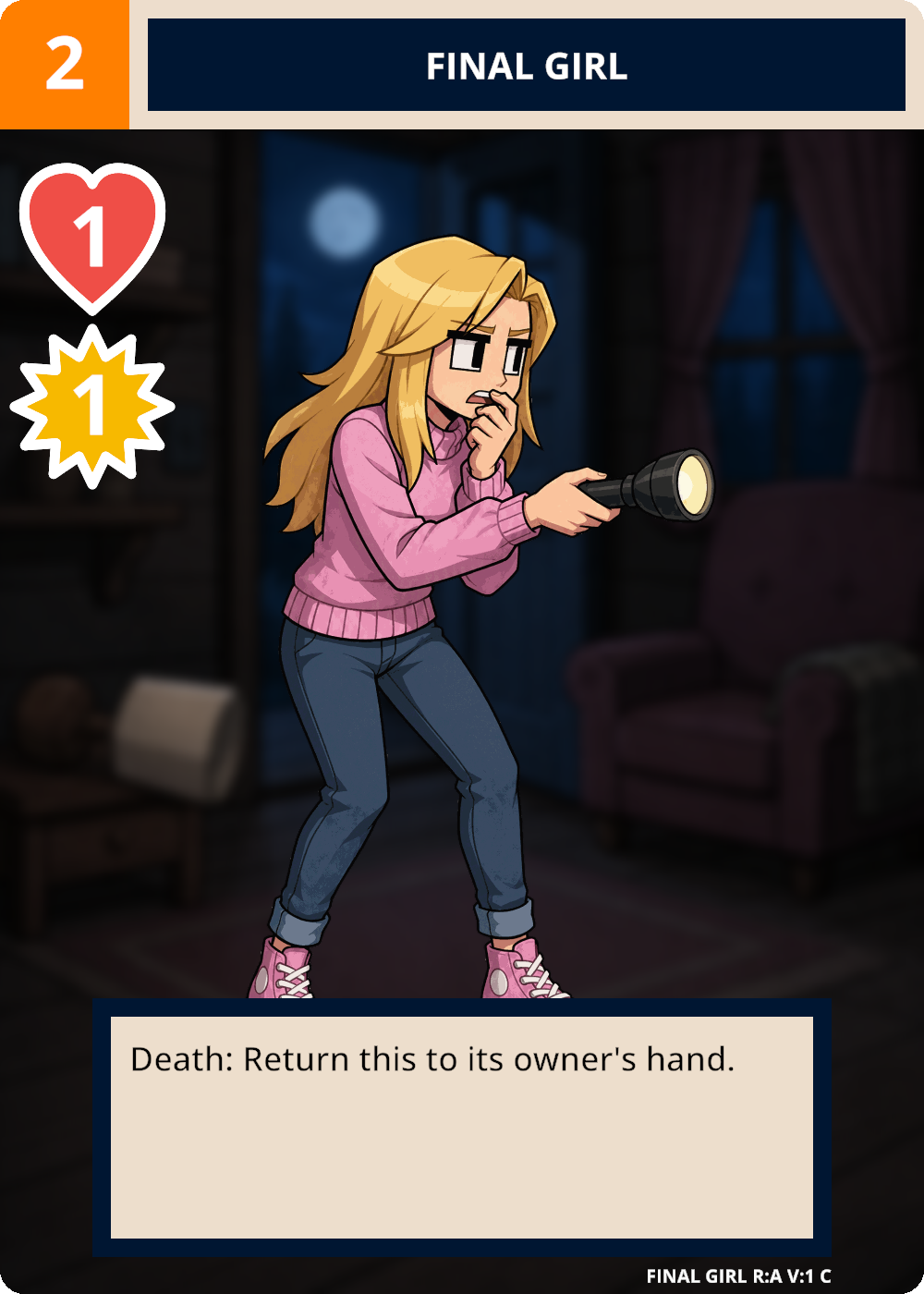 Final Girl. Cost 2, health 1, attack 1. Death: Return this to its owner's hand.