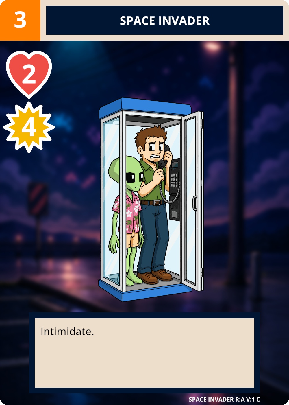 Space Invader. Cost 3, health 2, attack 4. Intimidate.